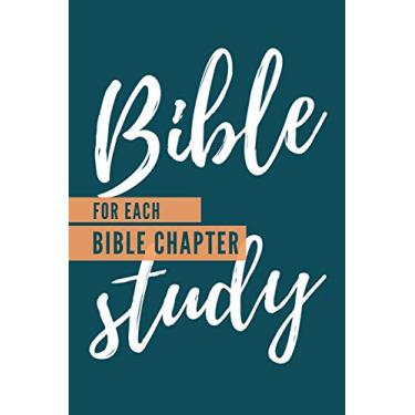 Imagem de Bible Study For Each Chapter in the Bible: 6x9 Studying Notebook for your Daily Quiet and Devotional Time I With Checklist I Perfect for Reading the Bible in one year I With proven Bible Study Method