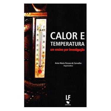 Imagem de Livro - Calor e Temperatura: Um Ensino por Investigação - Anna Maria Pessoa de Carvalho