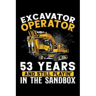 Imagem de 53 years old and excavator operator: Dot Grid Jounal ToDo Exercise Book or Diary 6" x 9" (15.24 x 22.86 cm) 120 pages