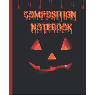 Imagem de Composition Notebook: scary notebook/pumpkin notebook/pumpkin journal/haunted journal/bloody notebook/horror notebook/horror notebooks and journals/spooky notebook/spooky journal...