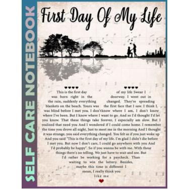 Imagem de Self Care Notebook: First Day Of My Life Heart Spend Few Minutes Journal to Inspire a Happier, Healthier & More Grateful Mindset. My Self-Care, ... Time Management and Focus - Task Organizer