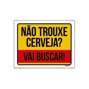 Imagem de Kit 10 Placas Decorativa - Não Trouxe Cerveja Vai Buscar - Sinalizo.Co