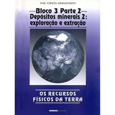 Imagem de Os Recursos Físicos Da Terra: Bloco 3 - Parte 2 - Depósitos Minerais 2: Origem E Distribuição