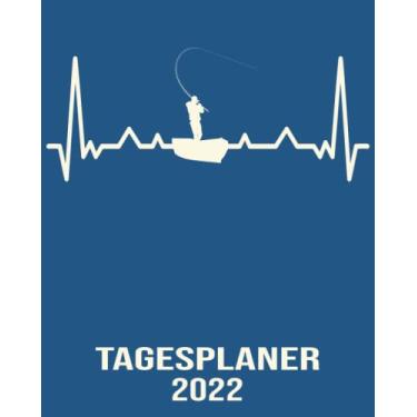 Imagem de Tagesplaner 2022: 8x10 Kalender von 01/2022 - 12/2022 1 Tag = 1 Seite mit großem Tageskalender und großartiger Übersicht. Monatsübersicht, ... Kalenderbuch / Herzschlag Angler Fischer