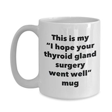 Imagem de Caneca This is My I Hope Your Thyroid Gland Surgery Went Well – Chá engraçado Hot Cocoa Coffee Cup – Presente Get Well Soon – Ideia novidade de presente