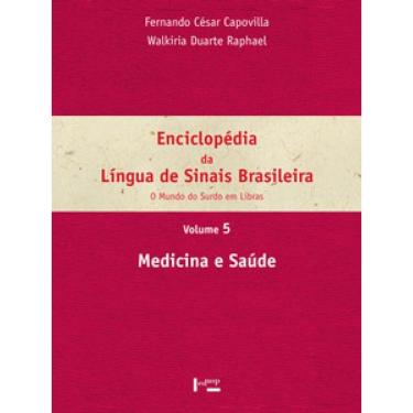Imagem de Enciclopédia Da Língua De Sinais Brasileira Vol. 5: Medicina E Saúde