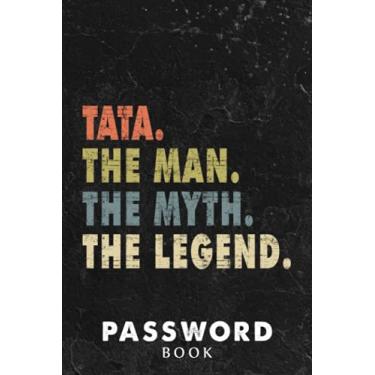 Imagem de Password book Tata The Man The Myth The Legend Grandpa Father Day Gift Meme: Xmas,Halloween,2021,2022,Christmas Gifts,Thanksgiving,Small password notebook,Password book mini