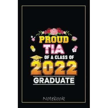Imagem de Proud Tia Of A Class Of 2022 Graduate Graduation School High Notebook Vintage Style: Graduation Gift Diary For Notes, Congratulations, Graduate ... Journal, 6x9 college ruled notebook
