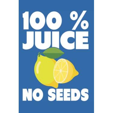 Imagem de 100% Juice No Seeds Vasectomy Notebook: Funny Vasectomy Notebook Journal 6x9 120 Lined Pages