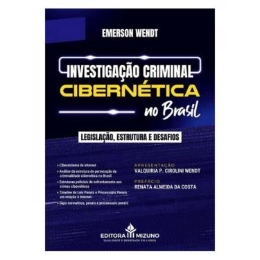 Imagem de Investigação criminal cibernética no brasil legislação, estrutura E desafios - 2024