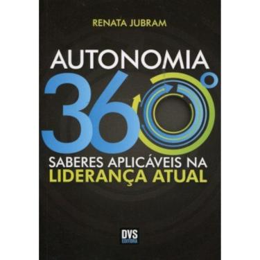 Imagem de Autonomia 360° - Saberes Aplicáveis Na Liderança Atual