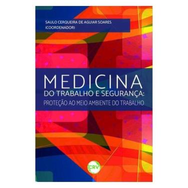 Imagem de Medicina Do Trabalho E Segurança: Proteção Ao Meio Ambiente Do Trabalho