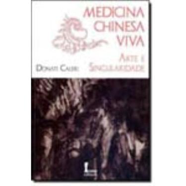 Imagem de Medicina Chinesa Viva - Arte e Singularidade