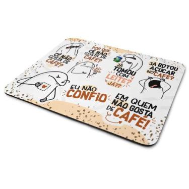 Imagem de Mouse Pad Divertido Flork - Cê não gosta de café - JPS INFO