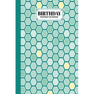 Imagem de Birthday Reminder Notebook: Birthday Reminder Notebook Hexagon tiles Cover by Mary Folan, Birthday / Anniversaries Tracking Log Book Month By Month Diary | 60 Pages, Size 6" x 9"