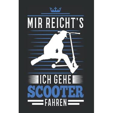 Imagem de Scooter Notizbuch: Mir reicht's Ich gehe Scooter fahren Roller / 6x9 Zoll / 120 karierte Seiten Seiten