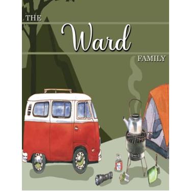 Imagem de The Ward Family Camping Journal And RV Travel Logbook: Personalized Travel Notebook to Record and Remember Adventures with My Beloved Family