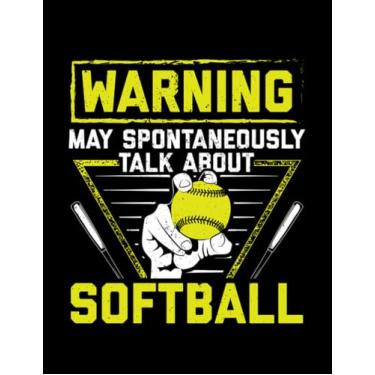Imagem de Journal Softball Softball Player May Talk About Softball 2: Cute Notebook 100 pages 8.5"x11"