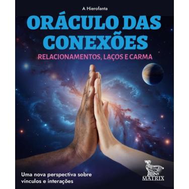 Imagem de Oráculo das conexões - Relacionamentos, laços e carma: Uma nova perspectiva sobre vínculos e interações