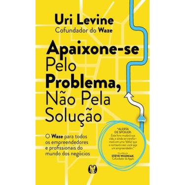 Imagem de Livro - Apaixone-se pelo problema, não pela solução