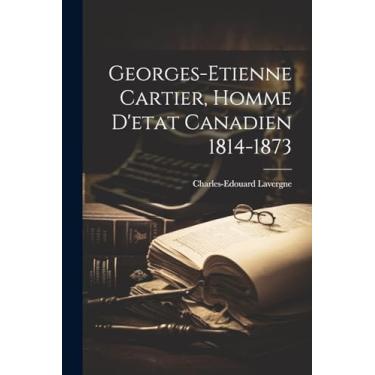 Imagem de Georges-etienne Cartier, Homme D'etat Canadien 1814-1873