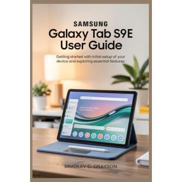Imagem de Samsung Galaxy Tab S9 Fe User Guide: Getting Started with Initial Setup of Your Device and Exploring Essential Features