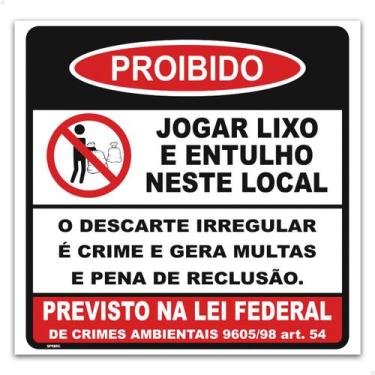 Imagem de Placa Proibido Jogar Lixo e Entulho Neste Local 50x50 cm Lei - SPORTIN