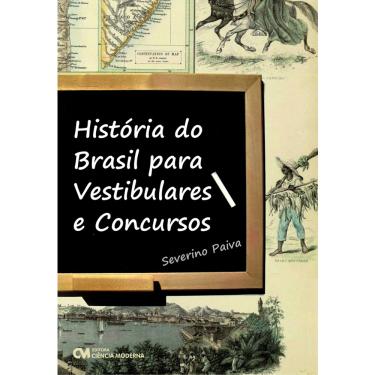 Imagem de Livro - História do Brasil para Vestibulares e Concursos - Severino Paiva