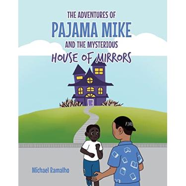 Imagem de The Adventures of Pajama Mike: And the Mysterious House of Mirrors