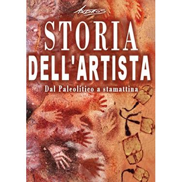 Imagem de Storia dell'artista - Dal Paleolitico a stamattina (Italian Edition)