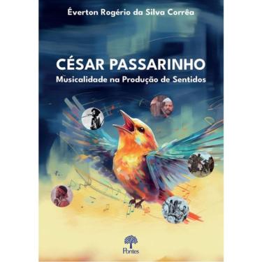 Imagem de César Passarinho - Musicalidade Na Produção De Sentidos