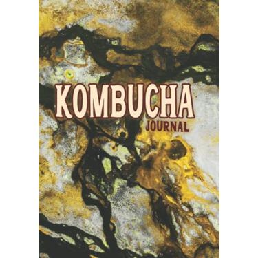 Imagem de Kombucha Journal: Manchurian Mushroom Beverage Diary | Hardcover Notebook with Tables and Notes to Easily Track Your Home Brew | Tea Fermentation Record Logbook (Kombucha Making Journals)