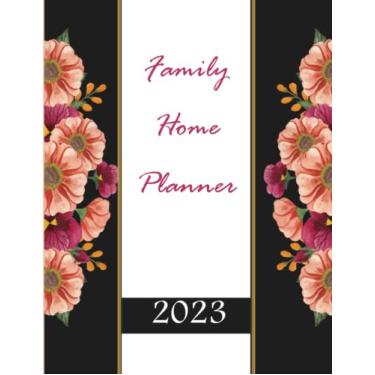Imagem de My Family Home Planner 2023: My Family Organizer 2023,Weekly Monthly Planner(12-months, January 2023 - December 2023) 140 Pages 8.5 * 11 inche Gift For Mother's Family, Friends and Yourself-Home.