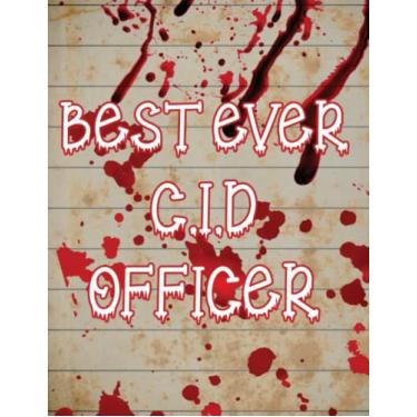 Imagem de BEST EVER CID OFFICER: FUN BLOODY COVER - LARGE BLANK LINED NOTEBOOK - IDEAL FOR NOTE TAKING AND JOURNALING BY POLICE OFFICERS, DETECTIVE AND STAFF