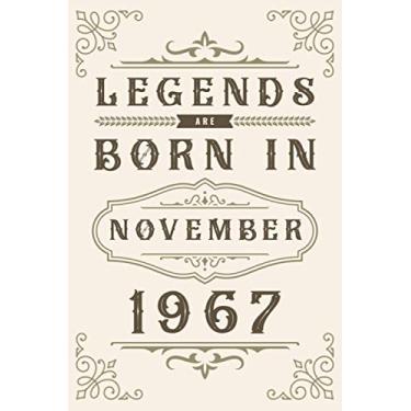 Imagem de Legends Are Born In November 1967: Happy Birthday Gift For Any Family Members, Friends, Co-Workers, Men, Women - Blank Lined Notebook/Journal - ... Who Born In 1966 (Birthday Present Gift)