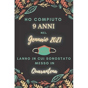 Imagem de Ho Compiuto 9 anni nel Gennaio 2021: Buon compleanno 9 anni a dicembre 2021 L'anno in cui sono stato messo in quarantena , idee regalo uomo 9 anni e ... regalo, quarantena 9 anni compleanno