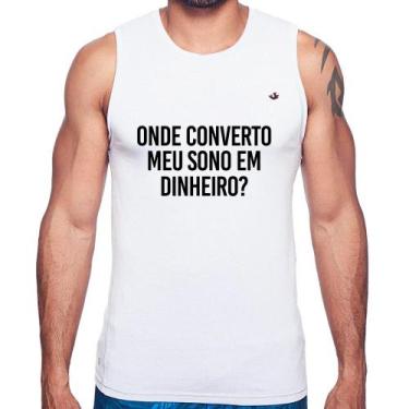 Imagem de Regata Onde converto meu sono em dinheiro - Foca na Moda, Branco, GGG