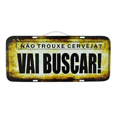 Imagem de Placa de Carro Decorativa em Madeira - Não Trouxe Cerveja? Vai Buscar!