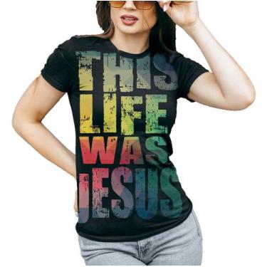 Imagem de Camiseta Gospel Feminina Jesus This Life Masculina E Infantil - Hella