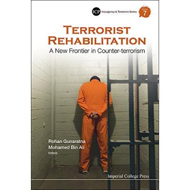 Imagem de Terrorist Rehabilitation: A New Frontier In Counter-terrorism (Imperial College Press Insurgency And Terrorism Series Book 7) (English Edition)