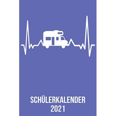 Imagem de Schülerkalender 2021: DIN A5 Kalender von 01/2021 - 12/2021 1 Tag = 1 Seite mit großem Tageskalender und großartiger Übersicht. Monatsübersicht, ... / Camping Mobil heartbeat herzschlag