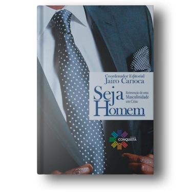 Imagem de Livro Seja Homem: Reinvenção De Uma Masculinidade Em Crise