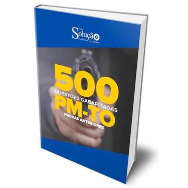 Imagem de 500 Questões PM-TO (Cespe/Cebraspe) - Gabaritadas - Editora Solução