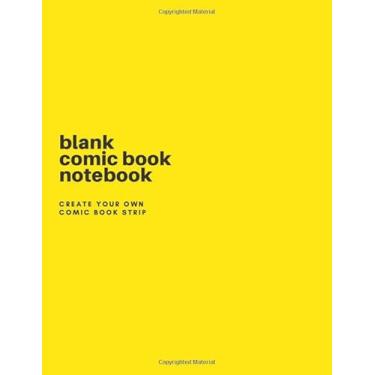 Imagem de Blank Comic Book Notebook - Create Your Own Comic Book Strip: A Large 8.5" x 11" Notebook and Sketchbook for Kids and Adults to Unleash Creativity