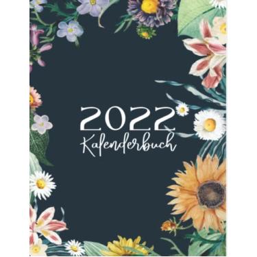 Imagem de kalenderbuch 2022: TAGESPLANER A4 EIN-TAGES-ANSICHT SEITE, IDEAL FÜR DEN PERSÖNLICHEN GEBRAUCH WIE REISEN, KOCHEN, LERNEN, TRAINIEREN UND DAS BESTE, UM EIN GESCHÄFT ZU FÜHREN, (384 SEITEN)