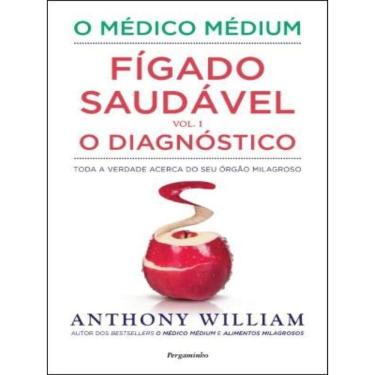 Imagem de O Médico Médium - Fígado Saudável - O Diagnóstico - Vol. 1