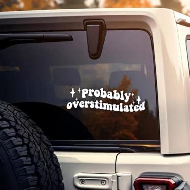 Imagem de Decalque de carro Probably Overstimulated Funny Tired Moms, Anxiety Mental Health, Neurodivergent Decals Vinil Impermeável 20.3 cm Adesivo de para-choque para janela de caminhões, acessórios de carro