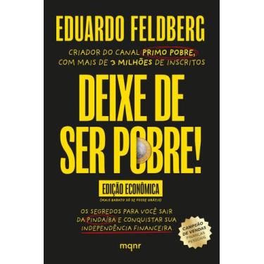 Imagem de Livro - Deixe de ser pobre - Os segredos para você sair da pindaíba e 