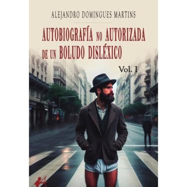 Imagem de Autobiografía no autorizada de un boludo disléxico. Vol. I - Espanhol