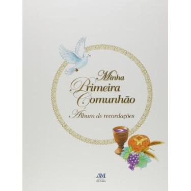 Imagem de Minha primeira comunhão - álbum de recordações - capa flexível - Edito